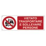 cartello alluminio 330x125 vietato trasportare e sollevare persone