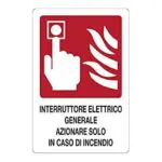cartello alluminio 250x310 interruttore elettrico generale manovrare solo in caso di incendio 1