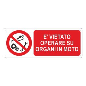 Cartello segnaletica vietato operare su organi in moto 333x125